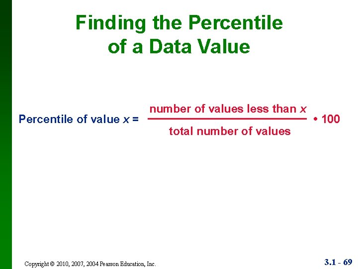 Finding the Percentile of a Data Value Percentile of value x = number of