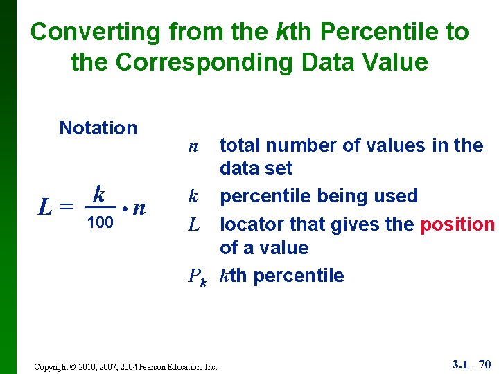Converting from the kth Percentile to the Corresponding Data Value Notation L= k 100