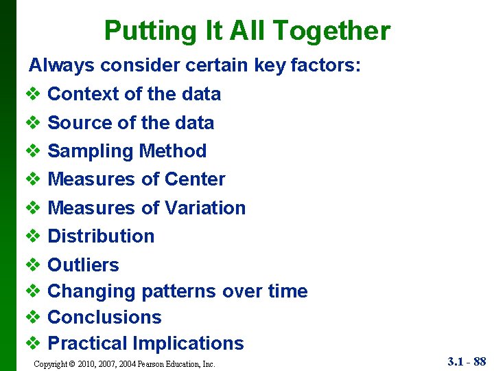 Putting It All Together Always consider certain key factors: v Context of the data