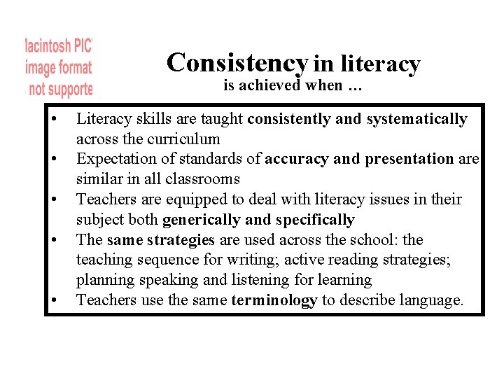 Consistency in literacy is achieved when … • • • Literacy skills are taught