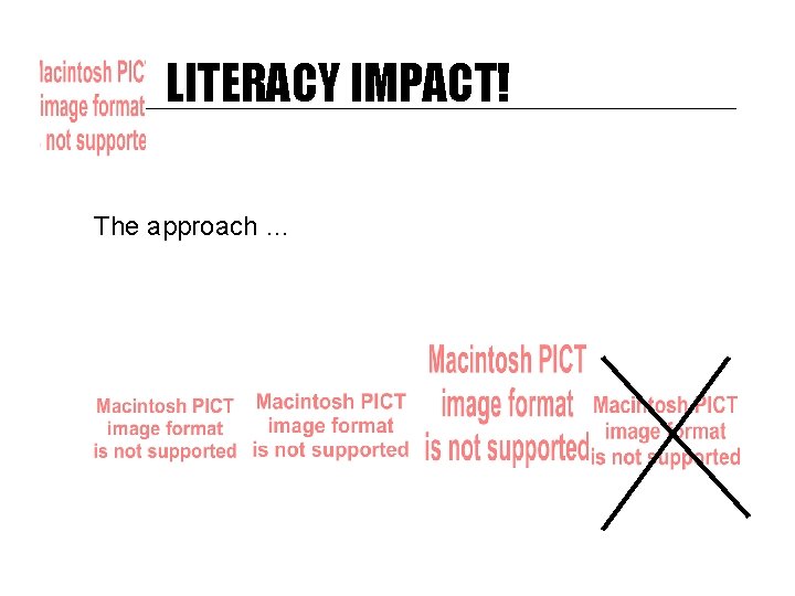 LITERACY IMPACT! The approach … 