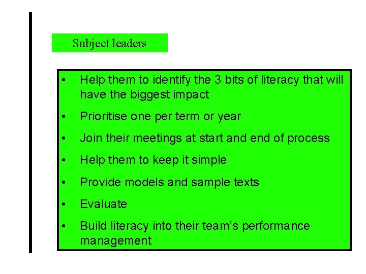 Subject leaders • Help them to identify the 3 bits of literacy that will