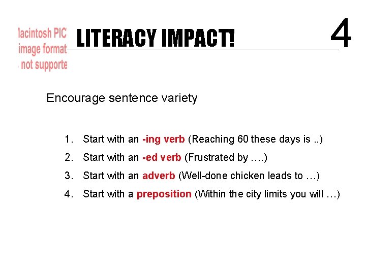 LITERACY IMPACT! 4 Encourage sentence variety 1. Start with an -ing verb (Reaching 60