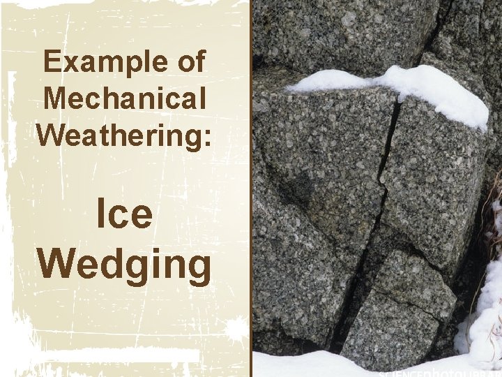 Example of Mechanical Weathering: Ice Wedging 