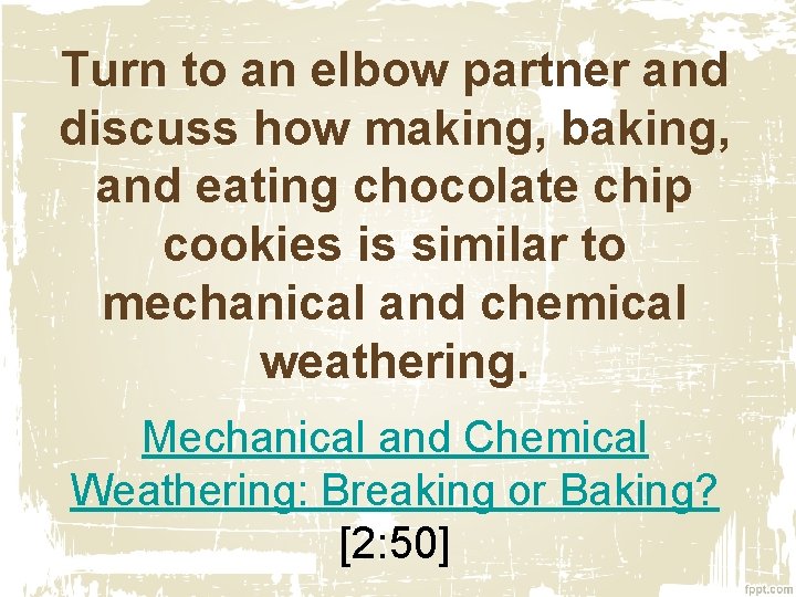 Turn to an elbow partner and discuss how making, baking, and eating chocolate chip