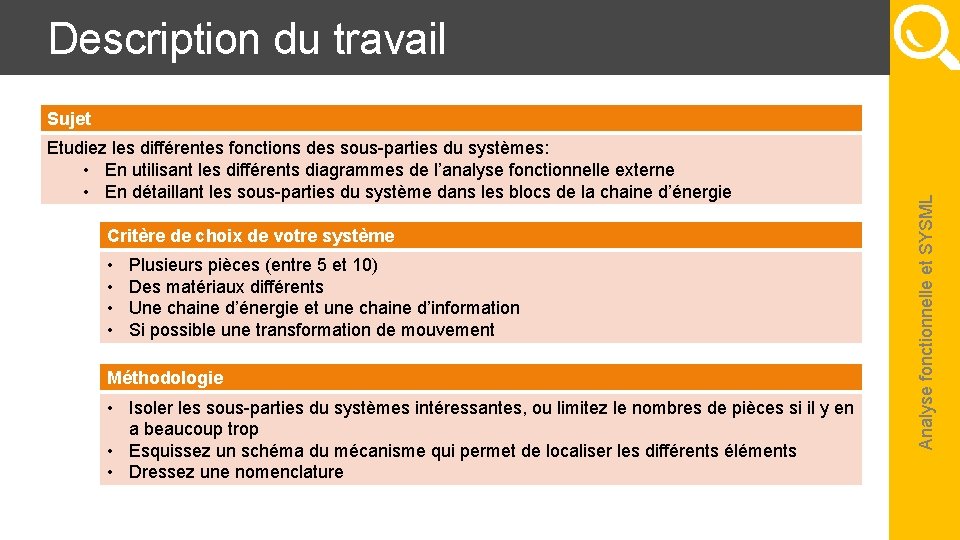 Description du travail Etudiez les différentes fonctions des sous-parties du systèmes: • En utilisant