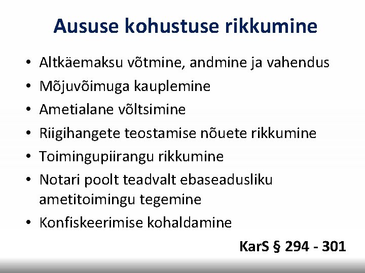 Aususe kohustuse rikkumine Altkäemaksu võtmine, andmine ja vahendus Mõjuvõimuga kauplemine Ametialane võltsimine Riigihangete teostamise Aususe kohustuse rikkumine Altkäemaksu võtmine, andmine ja vahendus Mõjuvõimuga kauplemine Ametialane võltsimine Riigihangete teostamise