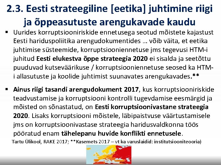 2. 3. Eesti strateegiline [eetika] juhtimine riigi ja õppeasutuste arengukavade kaudu § Uurides korruptsiooniriskide