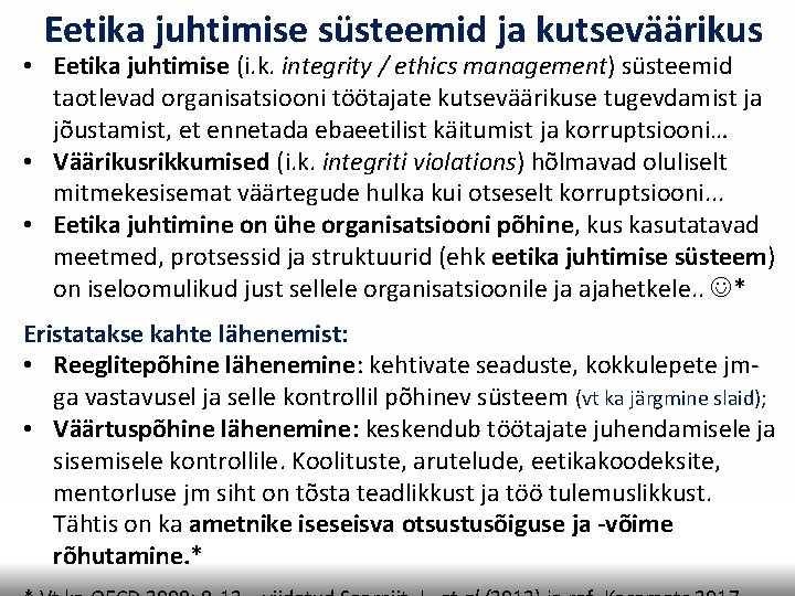 Eetika juhtimise süsteemid ja kutseväärikus • Eetika juhtimise (i. k. integrity / ethics management) Eetika juhtimise süsteemid ja kutseväärikus • Eetika juhtimise (i. k. integrity / ethics management)