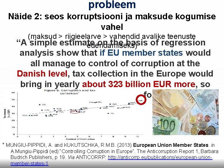 probleem Näide 2: seos korruptsiooni ja maksude kogumise vahel (maksud > riigieelarve > vahendid probleem Näide 2: seos korruptsiooni ja maksude kogumise vahel (maksud > riigieelarve > vahendid