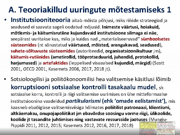A. Teooriakillud uuringute mõtestamiseks 1 • Institutsiooniteooria aitab mõista põhjusi, miks riikide strateegiad ja A. Teooriakillud uuringute mõtestamiseks 1 • Institutsiooniteooria aitab mõista põhjusi, miks riikide strateegiad ja