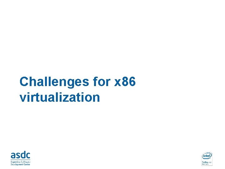 Challenges for x 86 virtualization 