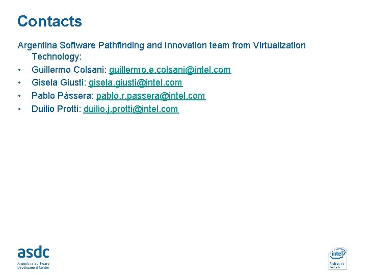 Contacts Argentina Software Pathfinding and Innovation team from Virtualization Technology: • Guillermo Colsani: guillermo.