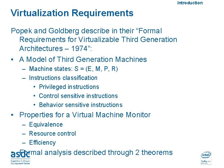 Introduction Virtualization Requirements Popek and Goldberg describe in their “Formal Requirements for Virtualizable Third