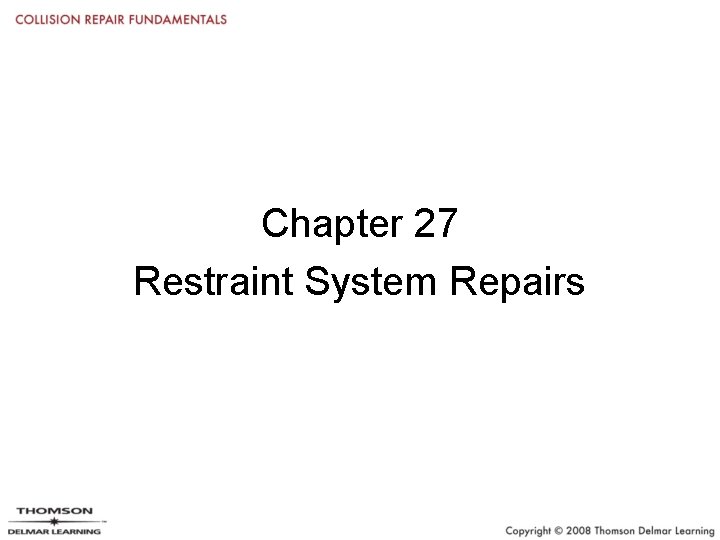 Chapter 27 Restraint System Repairs 