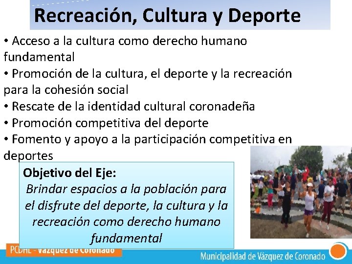 Recreación, Cultura y Deporte • Acceso a la cultura como derecho humano fundamental •