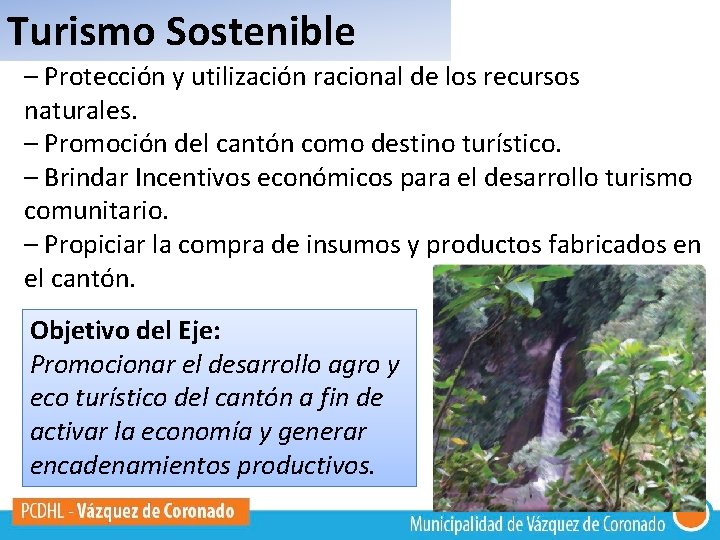 Turismo Sostenible – Protección y utilización racional de los recursos naturales. – Promoción del