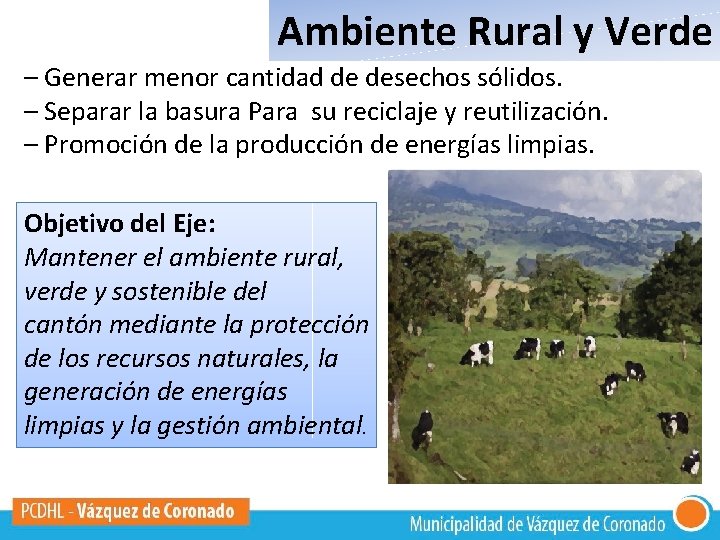 Ambiente Rural y Verde – Generar menor cantidad de desechos sólidos. – Separar la