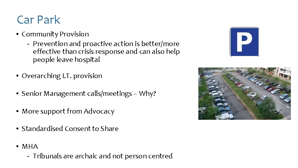 Car Park • Community Provision - Prevention and proactive action is better/more effective than
