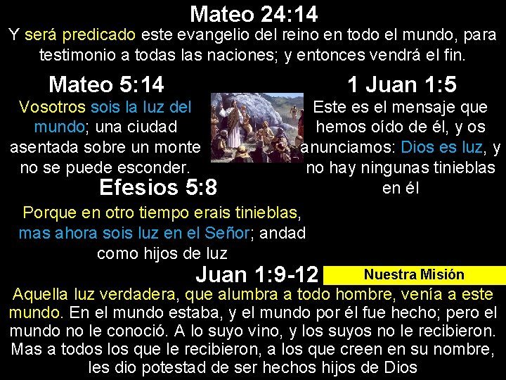Mateo 24: 14 Y será predicado este evangelio del reino en todo el mundo, Mateo 24: 14 Y será predicado este evangelio del reino en todo el mundo,