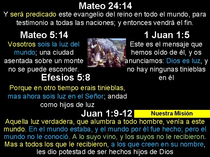 Mateo 24: 14 Y será predicado este evangelio del reino en todo el mundo, Mateo 24: 14 Y será predicado este evangelio del reino en todo el mundo,