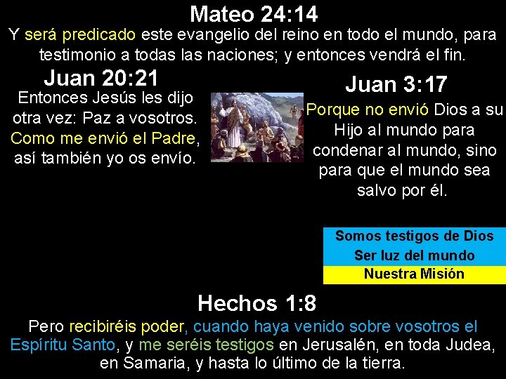 Mateo 24: 14 Y será predicado este evangelio del reino en todo el mundo, Mateo 24: 14 Y será predicado este evangelio del reino en todo el mundo,