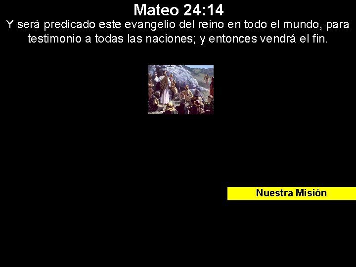 Mateo 24: 14 Y será predicado este evangelio del reino en todo el mundo, Mateo 24: 14 Y será predicado este evangelio del reino en todo el mundo,