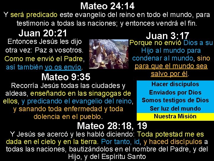 Mateo 24: 14 Y será predicado este evangelio del reino en todo el mundo, Mateo 24: 14 Y será predicado este evangelio del reino en todo el mundo,