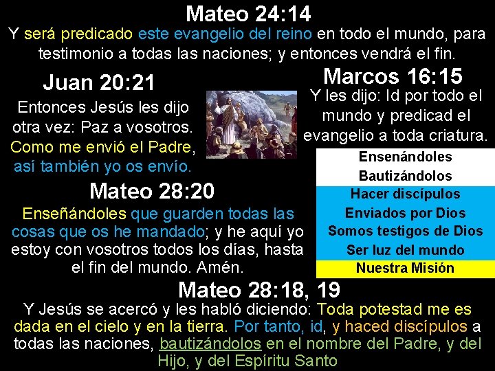 Mateo 24: 14 Y será predicado este evangelio del reino en todo el mundo, Mateo 24: 14 Y será predicado este evangelio del reino en todo el mundo,