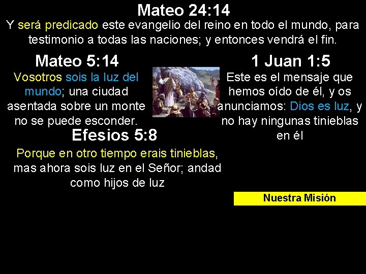 Mateo 24: 14 Y será predicado este evangelio del reino en todo el mundo, Mateo 24: 14 Y será predicado este evangelio del reino en todo el mundo,