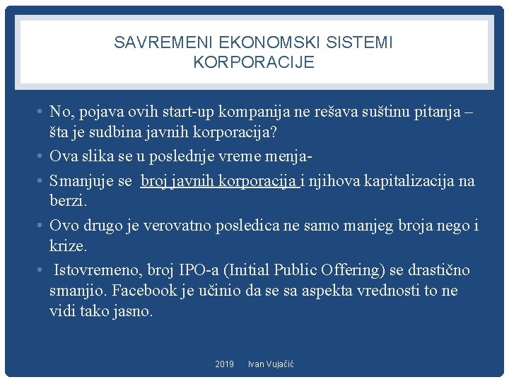 SAVREMENI EKONOMSKI SISTEMI KORPORACIJE • No, pojava ovih start-up kompanija ne rešava suštinu pitanja