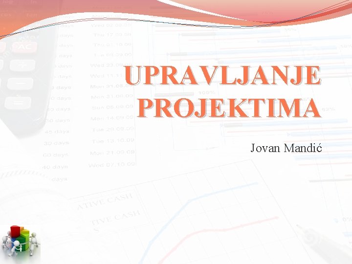 UPRAVLJANJE PROJEKTIMA Jovan Mandić 