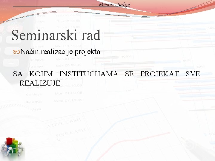 Master studije Seminarski rad Način realizacije projekta SA KOJIM INSTITUCIJAMA SE PROJEKAT SVE REALIZUJE