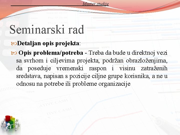 Master studije Seminarski rad Detaljan opis projekta: Opis problema/potreba - Treba da bude u