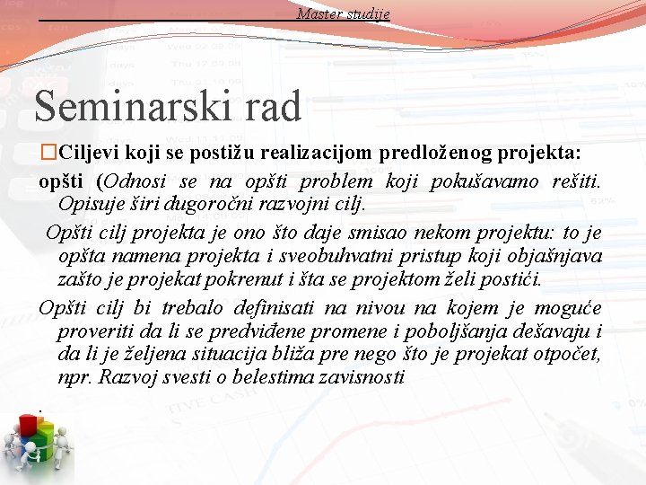 Master studije Seminarski rad �Ciljevi koji se postižu realizacijom predloženog projekta: opšti (Odnosi se