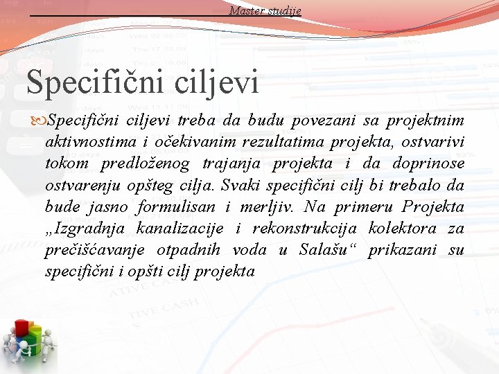 Master studije Specifični ciljevi treba da budu povezani sa projektnim aktivnostima i očekivanim rezultatima