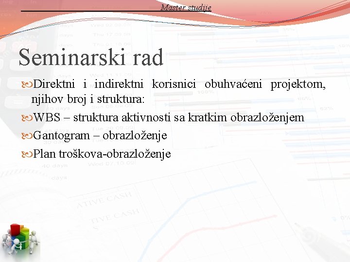 Master studije Seminarski rad Direktni i indirektni korisnici obuhvaćeni projektom, njihov broj i struktura: