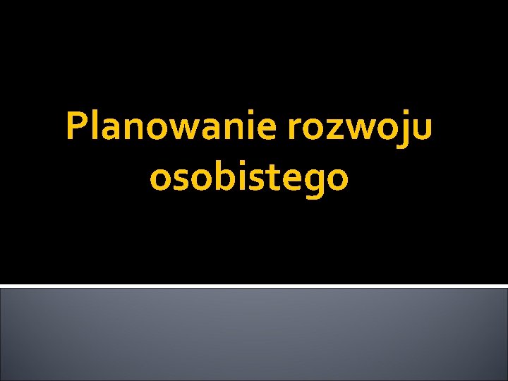 Planowanie rozwoju osobistego 