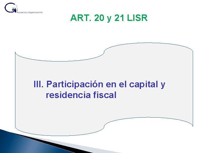 ART. 20 y 21 LISR III. Participación en el capital y residencia fiscal 