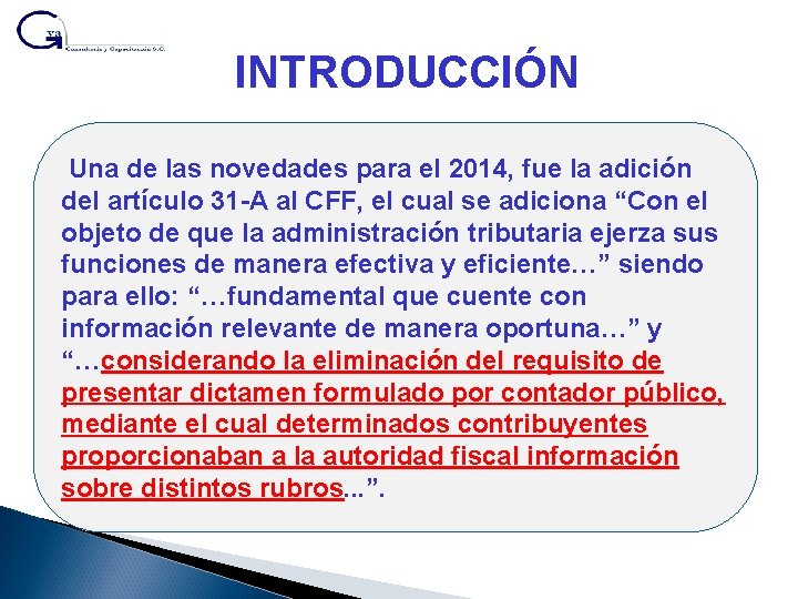 INTRODUCCIÓN Una de las novedades para el 2014, fue la adición del artículo 31