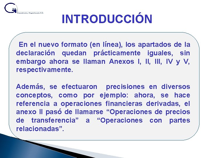 INTRODUCCIÓN En el nuevo formato (en línea), los apartados de la declaración quedan prácticamente