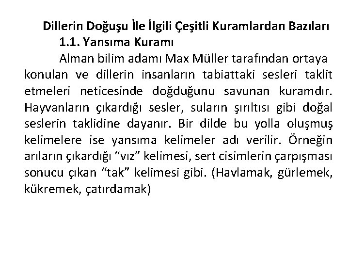 Dillerin Doğuşu İle İlgili Çeşitli Kuramlardan Bazıları 1. 1. Yansıma Kuramı Alman bilim adamı
