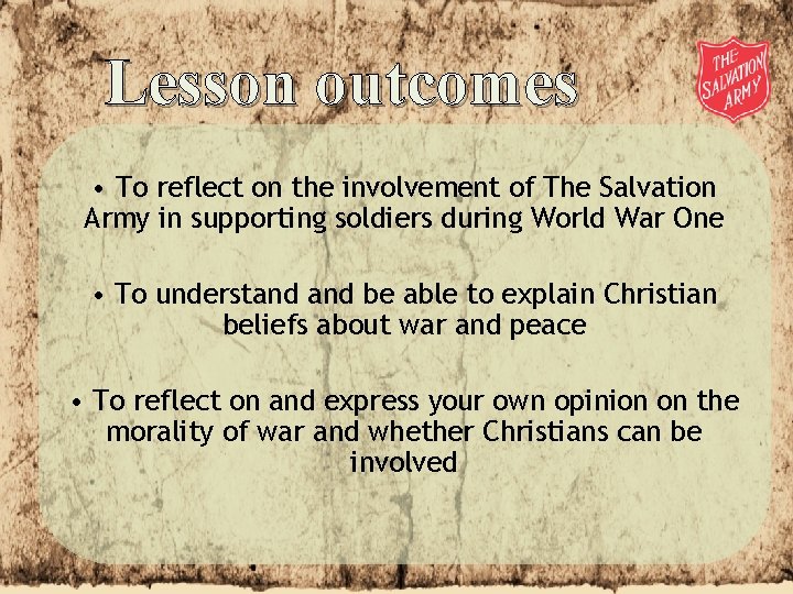 Lesson outcomes • To reflect on the involvement of The Salvation Army in supporting