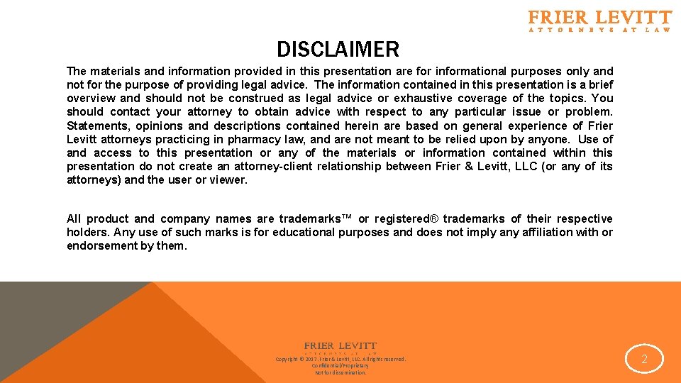 DISCLAIMER The materials and information provided in this presentation are for informational purposes only