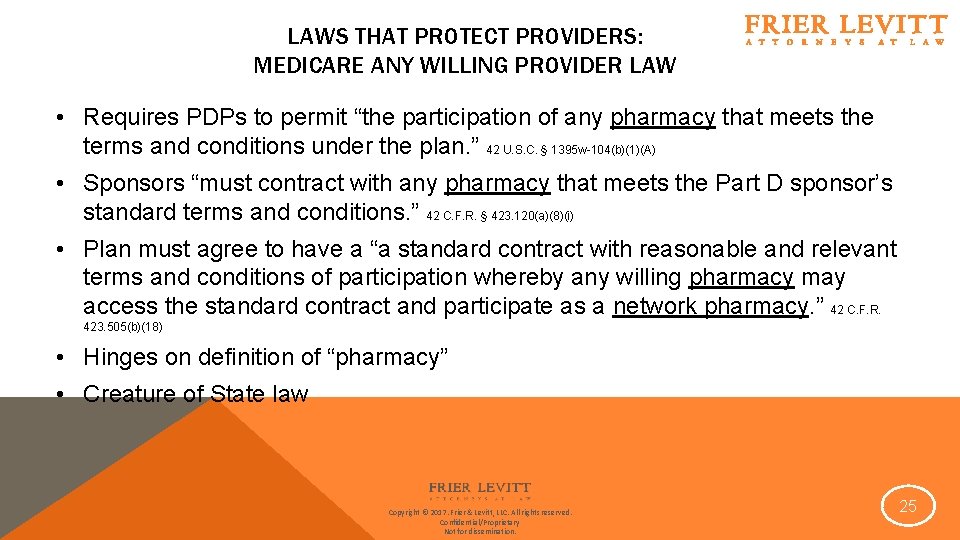 LAWS THAT PROTECT PROVIDERS: MEDICARE ANY WILLING PROVIDER LAW • Requires PDPs to permit