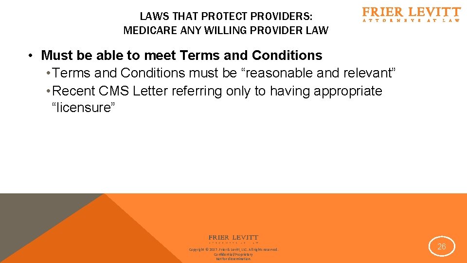 LAWS THAT PROTECT PROVIDERS: MEDICARE ANY WILLING PROVIDER LAW • Must be able to