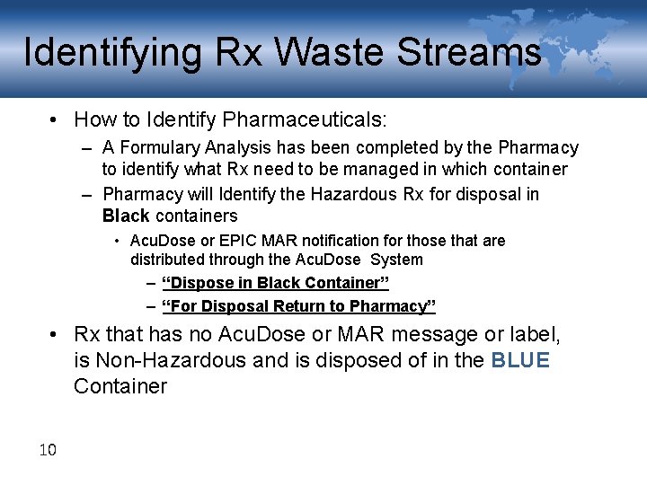 Identifying Rx Waste Streams • How to Identify Pharmaceuticals: – A Formulary Analysis has