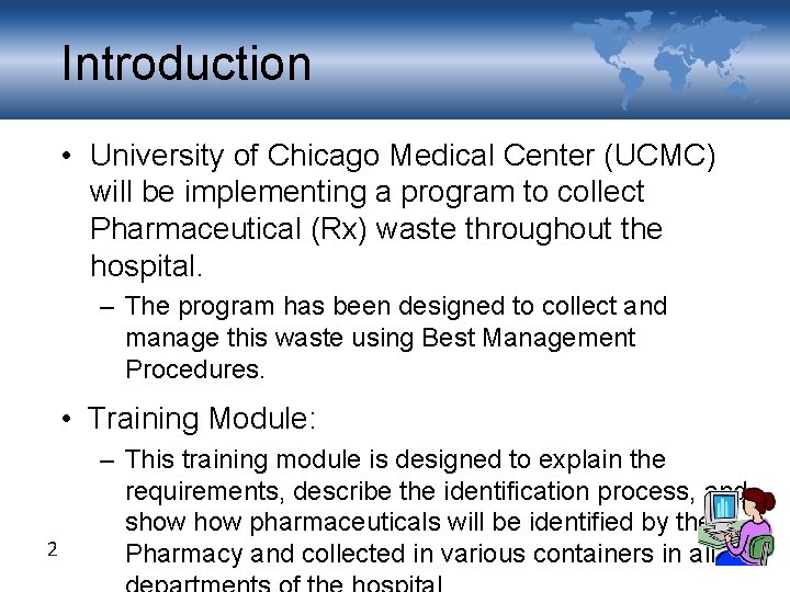 Introduction • University of Chicago Medical Center (UCMC) will be implementing a program to