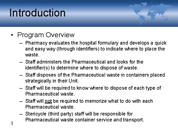Introduction • Program Overview 3 – Pharmacy evaluates the hospital formulary and develops a