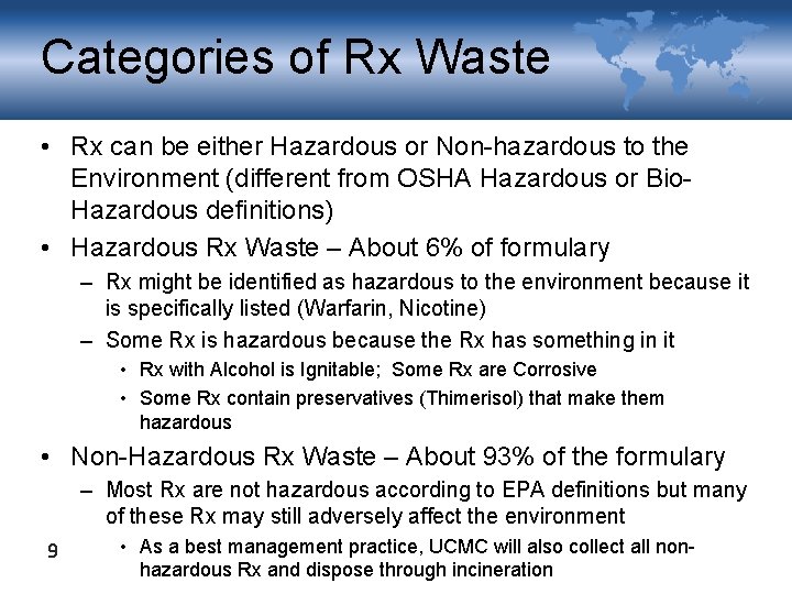 Categories of Rx Waste • Rx can be either Hazardous or Non-hazardous to the